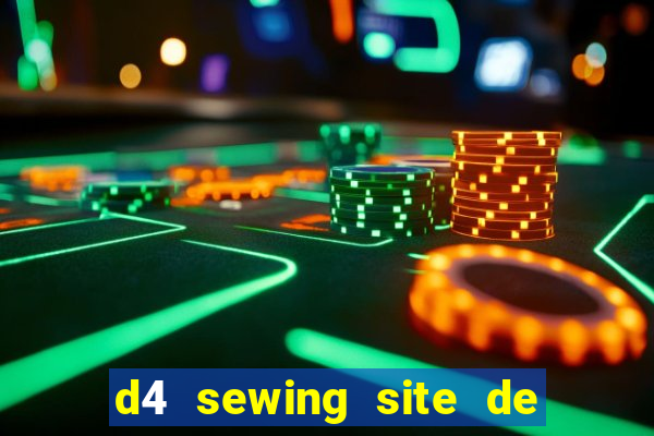 d4 sewing site de relacionamento login